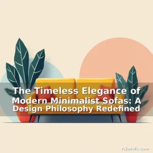 Read more about the article The Timeless Elegance of Modern Minimalist Sofas: A Design Philosophy Redefined