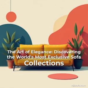 Artistic representation for The Art of Elegance: Discovering the World's Most Exclusive Sofa Collections