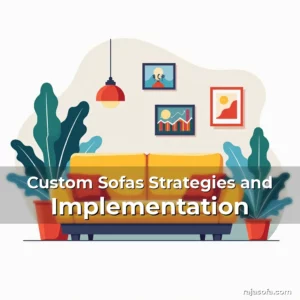 Read more about the article Custom Sofas Strategies and Implementation