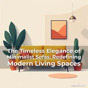 Read more about the article The Timeless Elegance of Minimalist Sofas: Redefining Modern Living Spaces