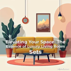 Read more about the article Elevating Your Space: The Essence of Luxury Living Room Sets